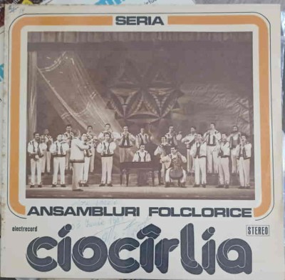 Disc vinil, LP. CIOCARLIA-ANSAMBLUL FOLCLORIC CIOCARLIA-325881 foto