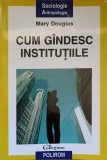 CUM GANDESC INSTITUTIILE-MARY DOUGLAS