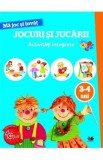 Cumpara ieftin Ma joc si invat: Jocuri si jucarii. Activitati integrate 3-4 ani