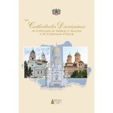 Les Cath&eacute;drales Dioc&eacute;saines de la M&eacute;tropole de Moldavie et Bucovine et de la M&eacute;tropole d&rsquo;Oltenie