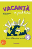 Vacanta in jurul lumii. Limba si literatura romana - Clasa 5 - Ramona Raducanu, Codruta Braun, Limba Romana