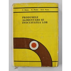 PRODUSELE ALIMENTARE SI INOCUITATEA LOR de C. BANU ...S.S.VASU , 1982