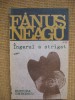 Fanus Neagu - Trilogia &quot;Tara hotilor de cai&quot; (Ingerul a strigat. Frumosii nebuni ai marilor orase. Scaunul singuratatii), Alta editura