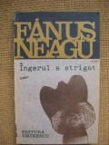 Fanus Neagu - Trilogia &quot;Tara hotilor de cai&quot; (Ingerul a strigat. Frumosii nebuni ai marilor orase. Scaunul singuratatii)