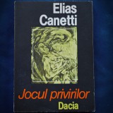 Jocul Privirilor - Elias Canetti - Roman Beletristica