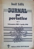 JURNAL PE PORTATIVE VOL.1 31 OCTOMBRIE 1989 - 1 APRILIE 1990-IOSIF SAVA-247219