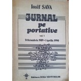 JURNAL PE PORTATIVE VOL.1 31 OCTOMBRIE 1989 - 1 APRILIE 1990-IOSIF SAVA-247219
