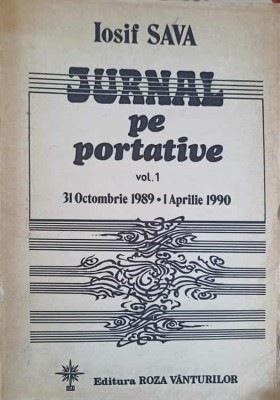 JURNAL PE PORTATIVE VOL.1 31 OCTOMBRIE 1989 - 1 APRILIE 1990-IOSIF SAVA-247219 foto