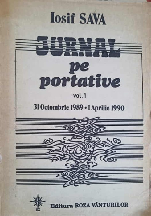 JURNAL PE PORTATIVE VOL.1 31 OCTOMBRIE 1989 - 1 APRILIE 1990-IOSIF SAVA-247219