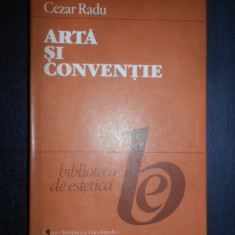 Cezar Radu - Arta si conventie (1989, editie cartonata, autograf si dedicatie)