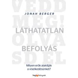 L&aacute;thatatlan befoly&aacute;s - Milyen erők alak&iacute;tj&aacute;k a viselked&eacute;s&uuml;nket? - Jonah Berger