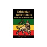 Ethiopian Bible Books: Missing from the Protestant Canon