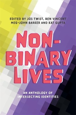 Non-Binary Lives: An Anthology of Intersecting Identities foto