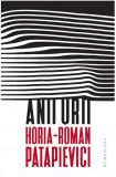 Anii urii | Horia-Roman Patapievici, 2019, Humanitas