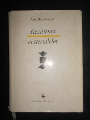 Gheorghe Buzdugan - Rezistenta materialelor (1970, editie cartonata) foto