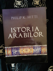 Philip K. Hitti - Istoria arabilor ( brosata ) foto