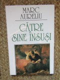 Catre sine insusi &ndash; Marc Aureliu (1999)