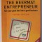THE BEERMAT ENTREPRNEUR , TURN YOUR GOOD IDEA INTO A GREAT BUSINESS by MIKE SOUTHON and CHRIS WEST , 2005, PREZINTA URME DE INDOIRE