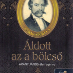 Áldott az a bölcső - Arany János életregénye 1. - Cselenyák Imre