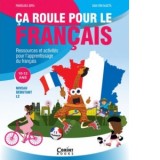 Ca roule pour le francais - Activitati pentru invatarea limbii franceze - 10-12 ani - Dan Ion Nasta, Marioara Sima