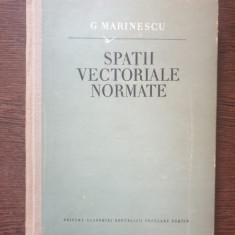 G. Marinescu - Spatii Vectoriale Normate