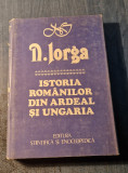 Istoria romanilor din Ardeal si Ungaria Nicolae Iorga