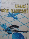 Icarii din Carpati - C. Ucrain, D. Craciun, 1986, Editura Scrisul Romanesc, Istorie, Carte in Romana, Paperback