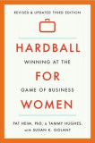 Hardball for Women: Winning at the Game of Business: Third Edition