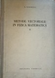 Metode vectoriale in fizica matematica Vol 2 N. Teodorescu