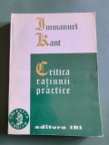 Critica ratiunii practice + Intemeierea metafizicii moravurilor - Immanuel Kant, 1995 , stare buna / R5P5S
