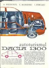 Carte rara: Autoturismul DACIA 1300 - A. Brebenel, C. Mondiru, I. Farcasu foto