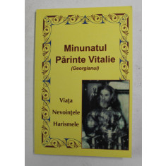 PARINTELE VITALIE - VIATA , NEVOINTELE , HARISMELE , 2011