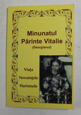 PARINTELE VITALIE - VIATA , NEVOINTELE , HARISMELE , 2011 foto