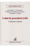 Codul de procedura civila. Comentarii si explicatii - Gh. Piperea, C. Antonache