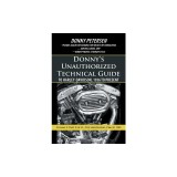 Donny's Unauthorized Technical Guide to Harley-Davidson, 1936 to Present: Volume V: Part II of II-The Shovelhead: 1966 to 1985