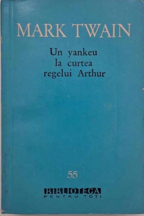 Un yankeu la curtea regelui Arthur - Mark Twain