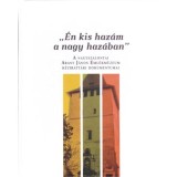 &Eacute;n kis haz&aacute;m a nagy haz&aacute;ban - A nagyszalontai Arany J&aacute;nos Eml&eacute;km&uacute;zeum k&eacute;ziratt&aacute;ri dokumentumai