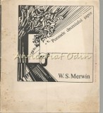 Poemele Deceniului Sapte - W.S. Merwin, Versuri Alese 1963-1973, Editura Univers, 1977, Tiraj 2130 Exemplare, Beletristica, Romana
