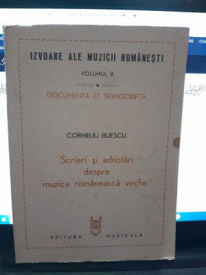 Izvoare ale muzicii romanesti vol.X, Scrieri si adnotari despre muzica romaneasca veche - Corneliu Buescu foto