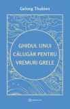 Ghidul unui calugar pentru vremuri grele - Editura Bookzone