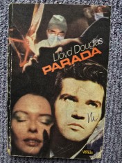 LLOYD C. DOUGLAS - PARADA, 1992, 320 pagini, stare buna