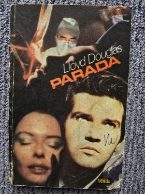LLOYD C. DOUGLAS - PARADA, 1992, 320 pagini, stare buna foto