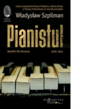 Pianistul. Amintiri din Varsovia, 1939-1945 - Wladyslaw Szpilman, Luiza Savescu