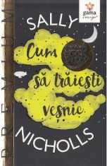 Cum sa traiesti vesnic - Sally Nicholls