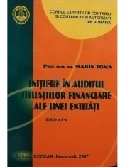 Marin Toma - Initiere in auditul situatiilor financiare ale unei entitati, editia a II-a (Editia: 2007)