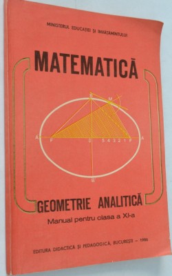 Manual pentru clasa a XI-a, Matematica Geometrie Analitica 1986 foto