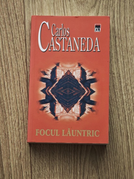 Carlos Castaneda - Focul lăuntric
