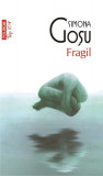 Fragil - Paperback brosat - Simona Goşu - Polirom, 2021