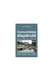 Comunitatea disparuta Laura Gheorghiu carte istorie Romania 1945-1967 germani format brosat Tritonic