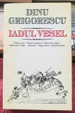 Iadul vesel - Dinu Grigorescu Teatru Contine dedicatie, data si semnatura autorului.